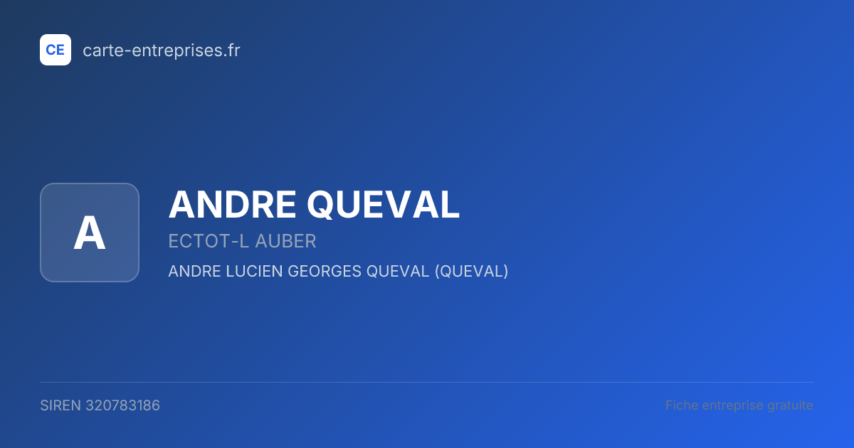 ANDRE QUEVAL — 320783186 — fiche entreprise