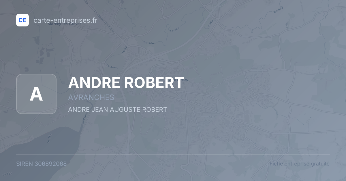 ANDRE ROBERT — 306892068 — fiche entreprise