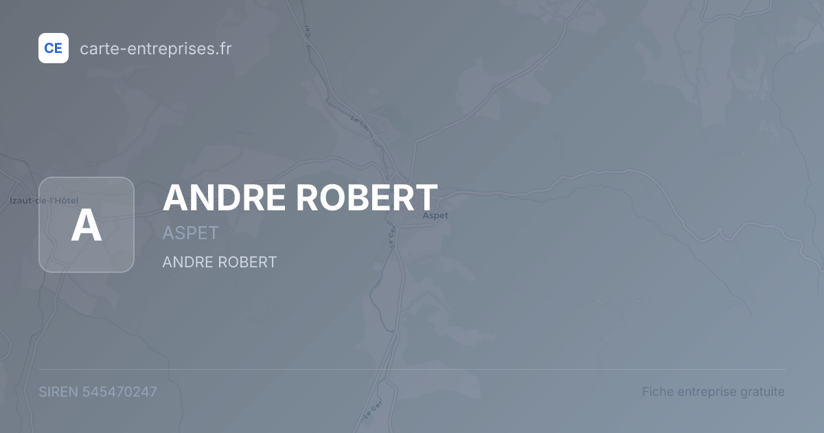 ANDRE ROBERT — 545470247 — fiche entreprise