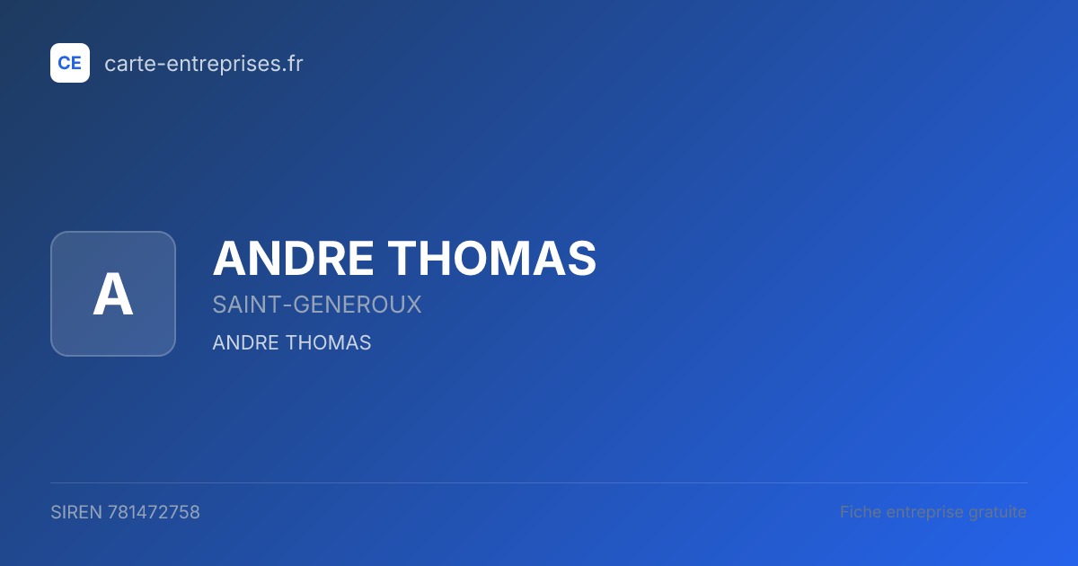 ANDRE THOMAS — 781472758 — fiche entreprise