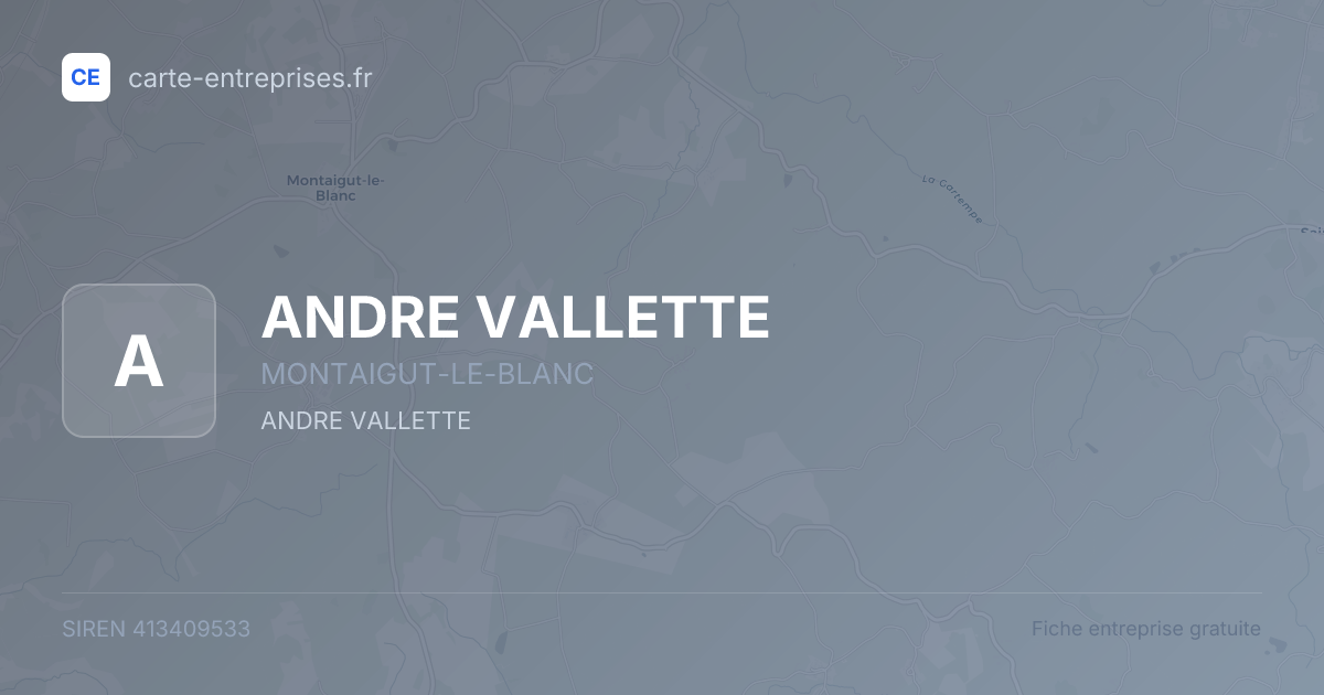 ANDRE VALLETTE — 413409533 — fiche entreprise
