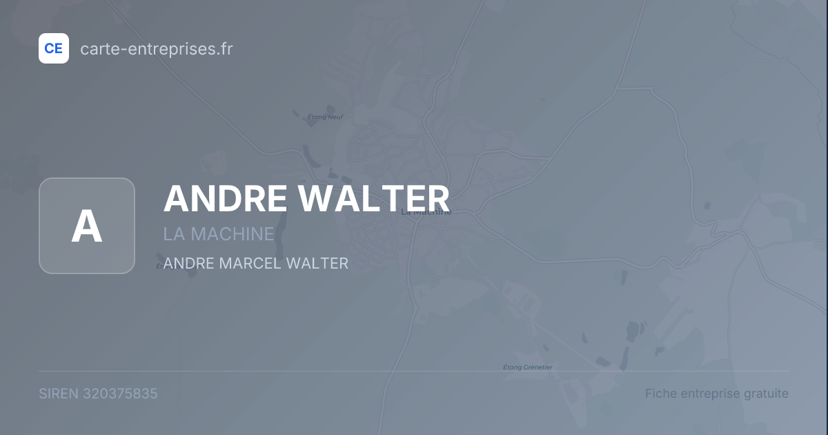 ANDRE WALTER — 320375835 — fiche entreprise