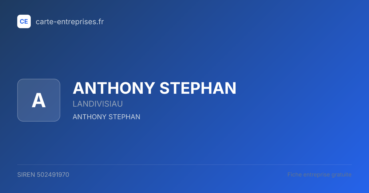 ANTHONY STEPHAN — 502491970 — fiche entreprise