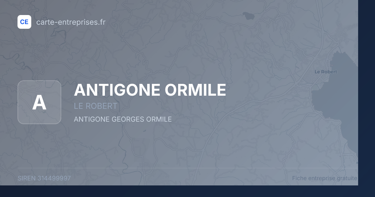 ANTIGONE ORMILE — 314499997 — fiche entreprise