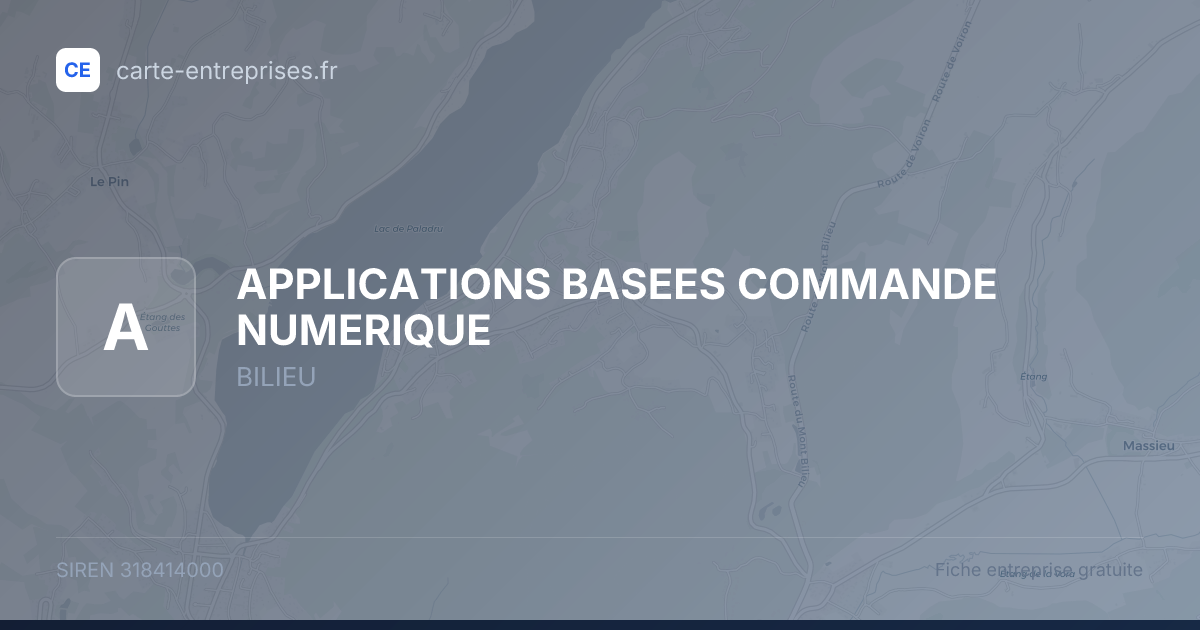 APPLICATIONS BASEES COMMANDE NUMERIQUE — 318414000 — fiche entreprise