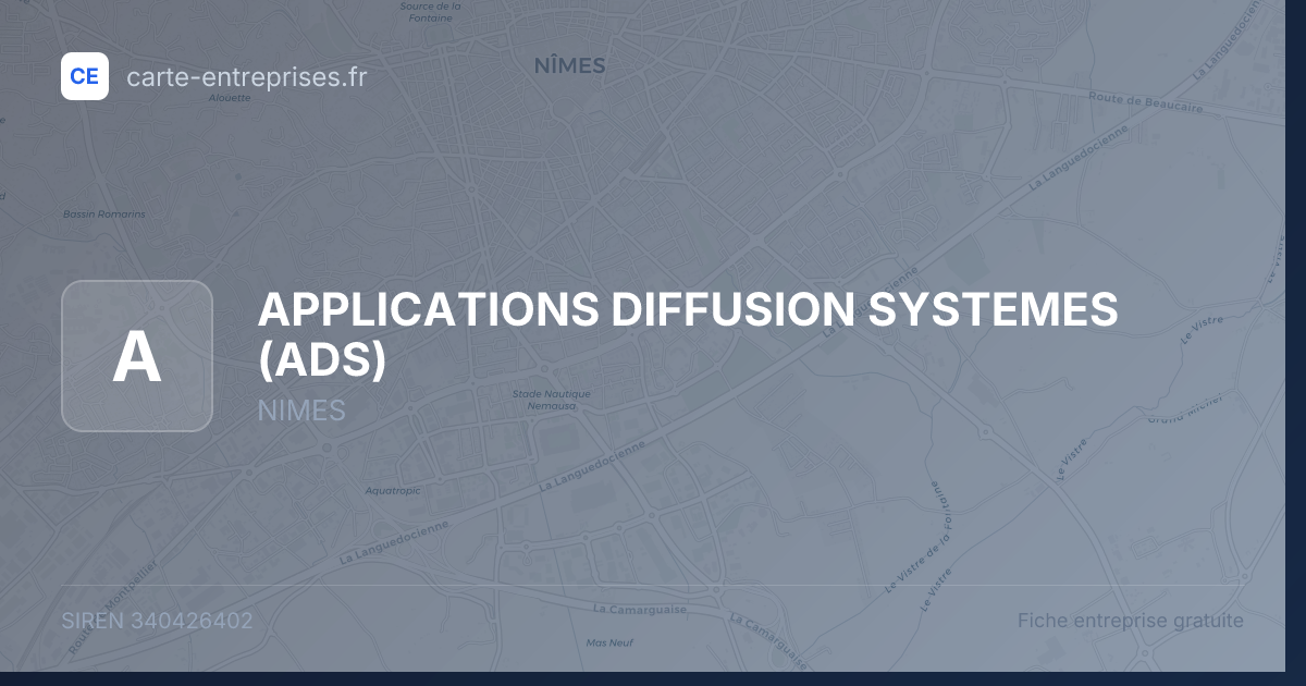 APPLICATIONS DIFFUSION SYSTEMES (ADS) — 340426402 — fiche entreprise