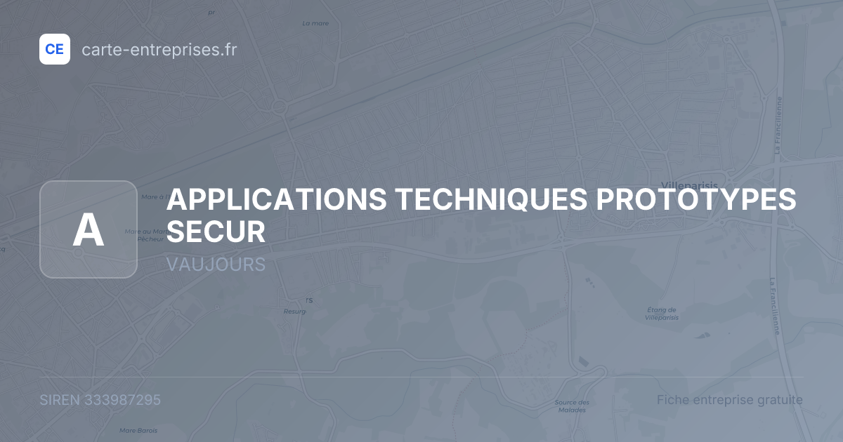 APPLICATIONS TECHNIQUES PROTOTYPES SECUR — 333987295 — fiche entreprise
