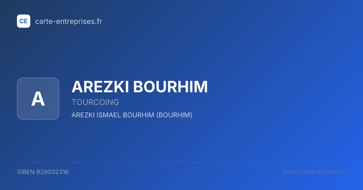 AREZKI BOURHIM — 929032316 — fiche entreprise
