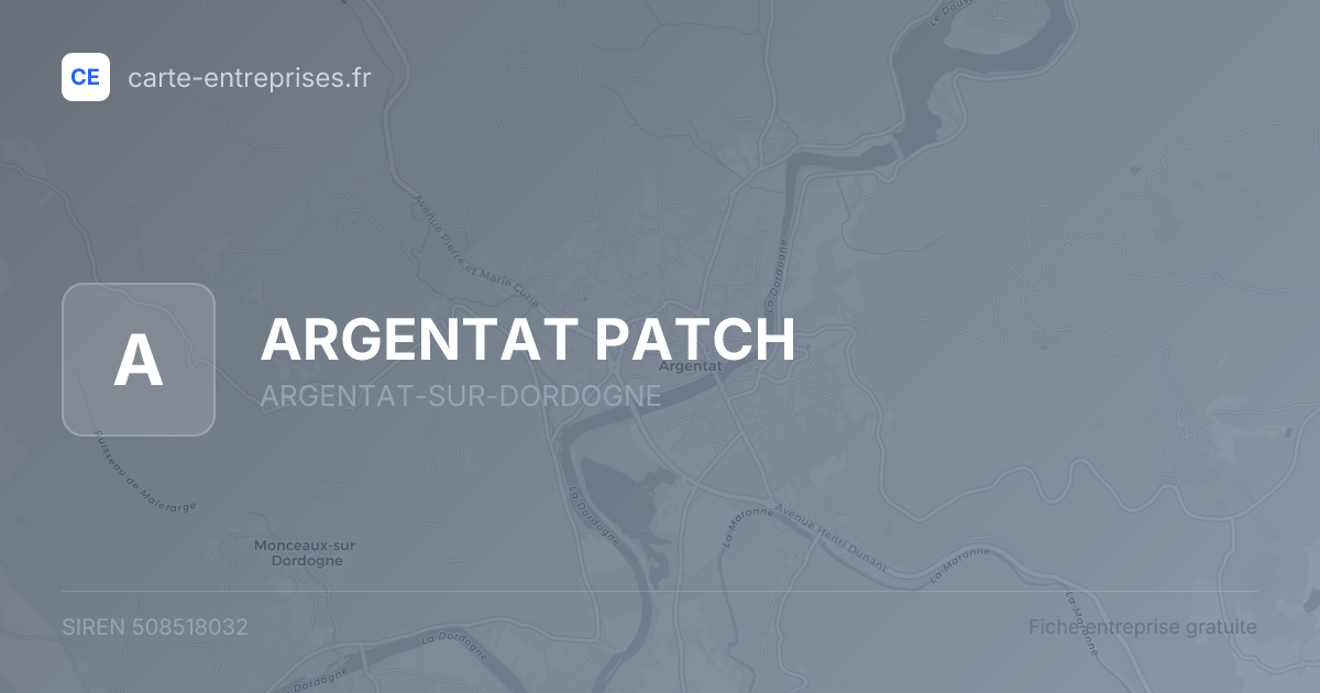 ARGENTAT PATCH — 508518032 — fiche entreprise