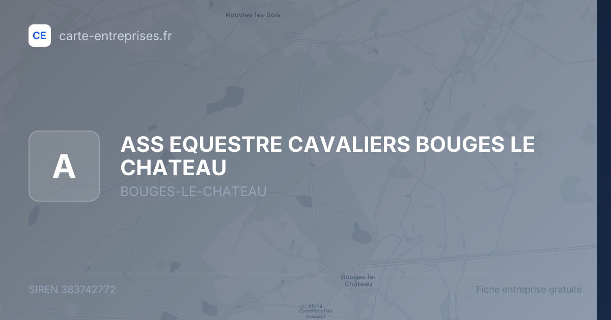 ASS EQUESTRE CAVALIERS BOUGES LE CHATEAU — 383742772 — fiche entreprise