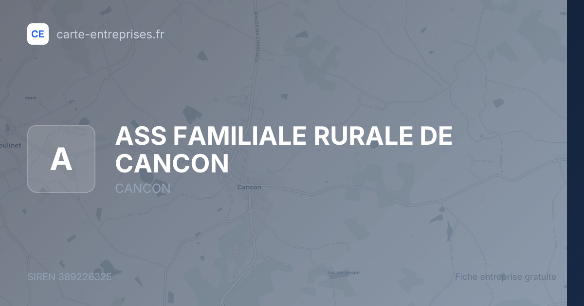 ASS FAMILIALE RURALE DE CANCON — 389226325 — fiche entreprise