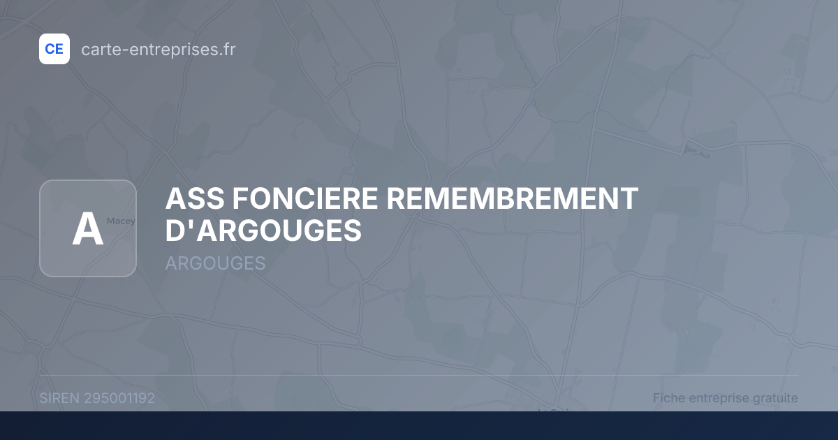 ASS FONCIERE REMEMBREMENT D'ARGOUGES — 295001192 — fiche entreprise