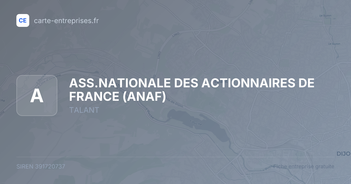 ASS.NATIONALE DES ACTIONNAIRES DE FRANCE (ANAF) — 391720737 — fiche entreprise