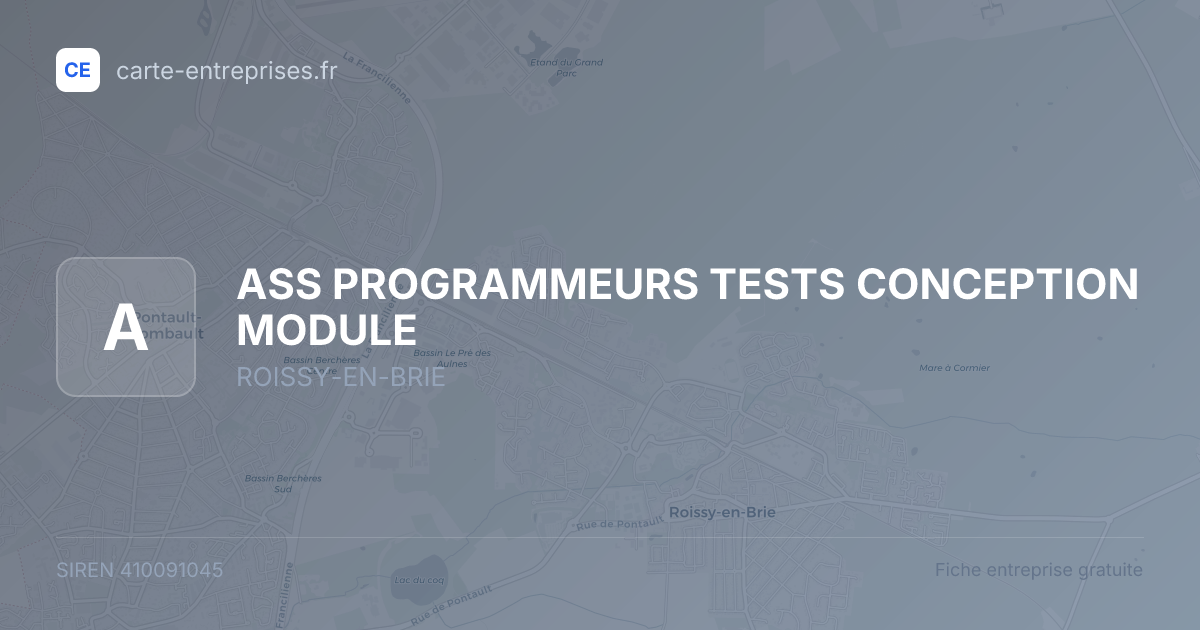 ASS PROGRAMMEURS TESTS CONCEPTION MODULE — 410091045 — fiche entreprise
