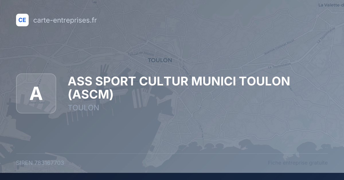 ASS SPORT CULTUR MUNICI TOULON (ASCM) — 783167703 — fiche entreprise