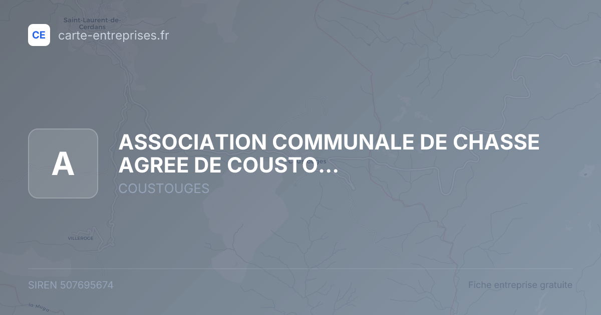 ASSOCIATION COMMUNALE DE CHASSE AGREE DE COUSTOUGES (ACCA DE COUSTOUGES) — 507695674 — fiche entreprise