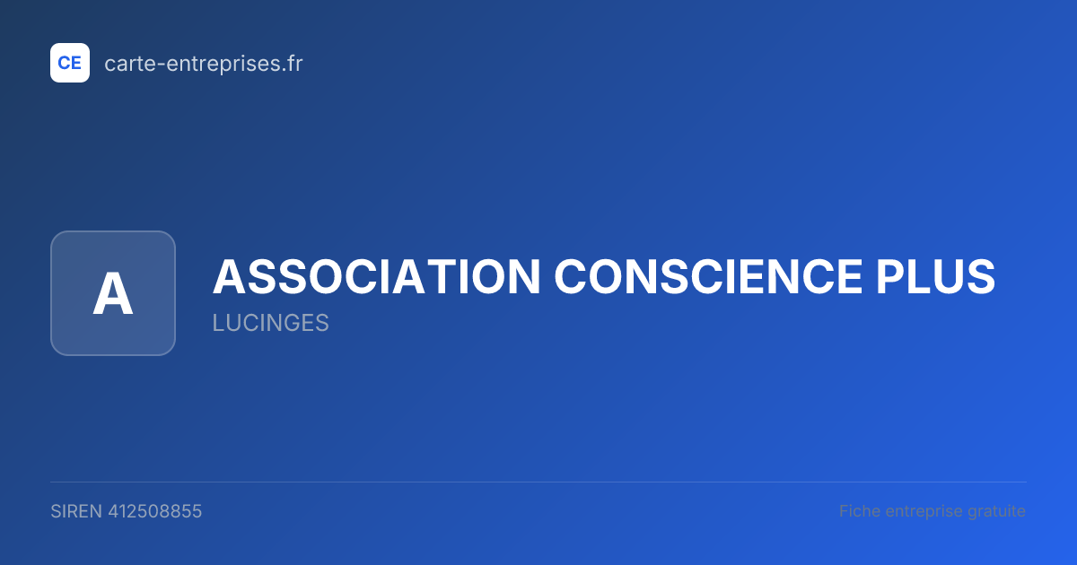 ASSOCIATION CONSCIENCE PLUS — 412508855 — fiche entreprise