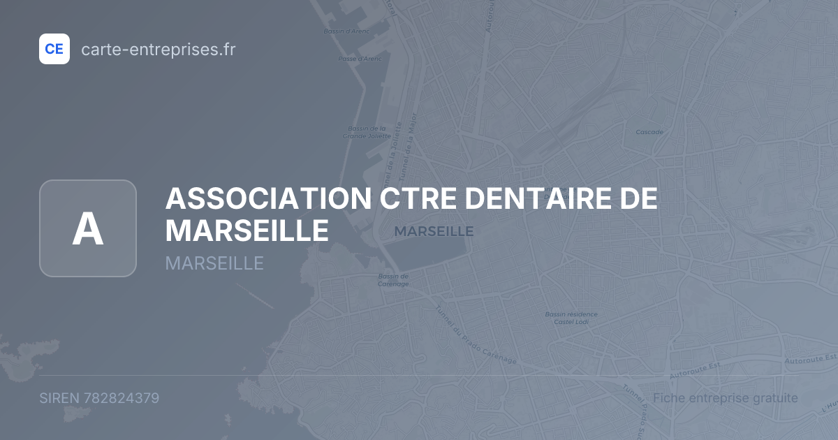 ASSOCIATION CTRE DENTAIRE DE MARSEILLE — 782824379 — fiche entreprise