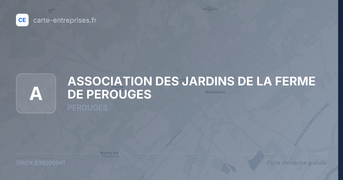 ASSOCIATION DES JARDINS DE LA FERME DE PEROUGES — 839090941 — fiche entreprise