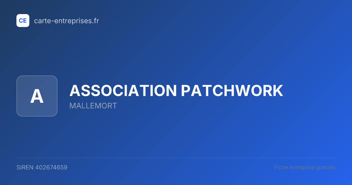 ASSOCIATION PATCHWORK — 402674659 — fiche entreprise