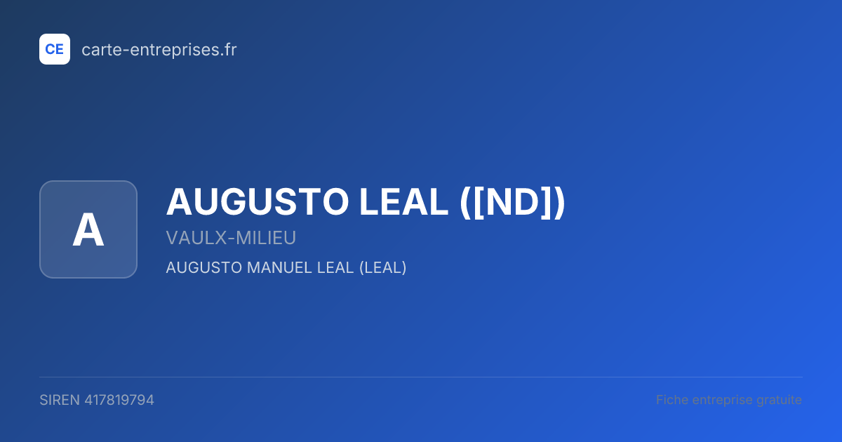 AUGUSTO LEAL ([ND]) — 417819794 — fiche entreprise