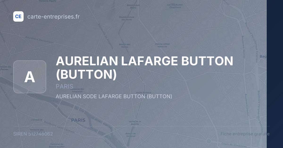 AURELIAN LAFARGE BUTTON (BUTTON) — 512748062 — fiche entreprise