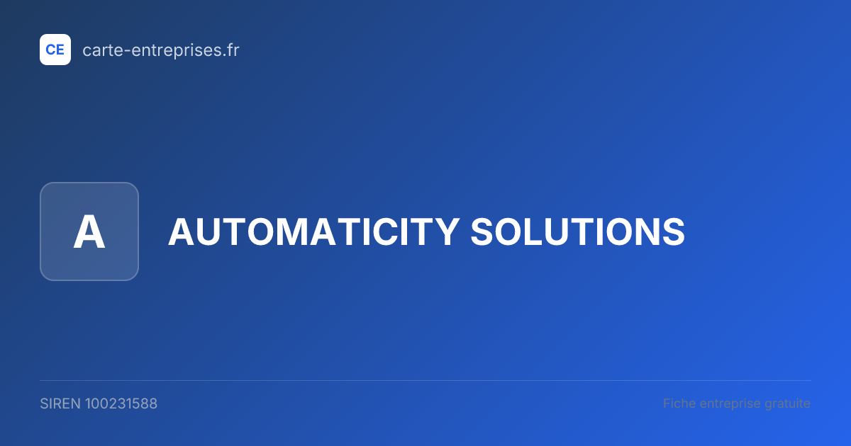 AUTOMATICITY SOLUTIONS — 100231588 — fiche entreprise