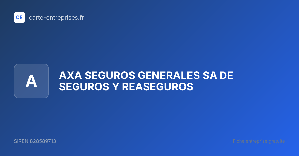 AXA SEGUROS GENERALES SA DE SEGUROS Y REASEGUROS — 828589713 — fiche entreprise