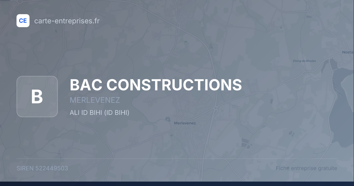 BAC CONSTRUCTIONS — 522449503 — fiche entreprise