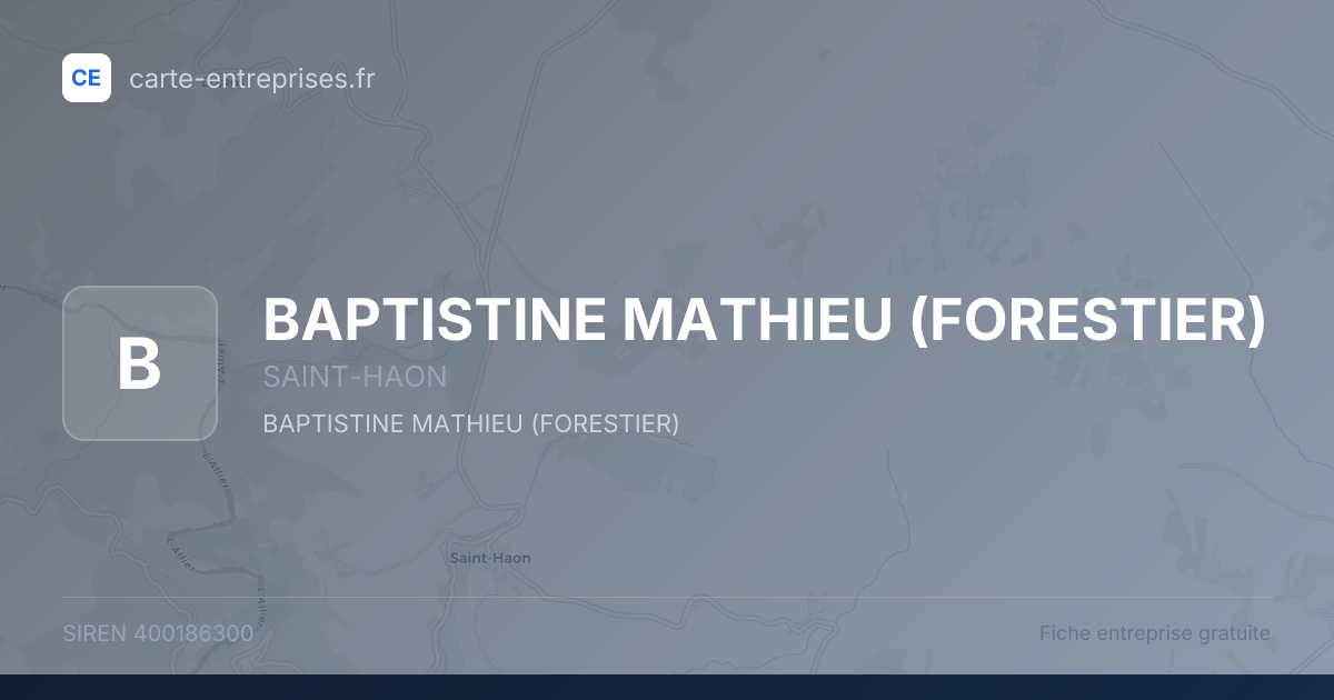 BAPTISTINE MATHIEU (FORESTIER) — 400186300 — fiche entreprise