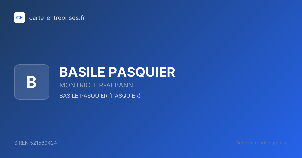 BASILE PASQUIER — 521589424 — fiche entreprise