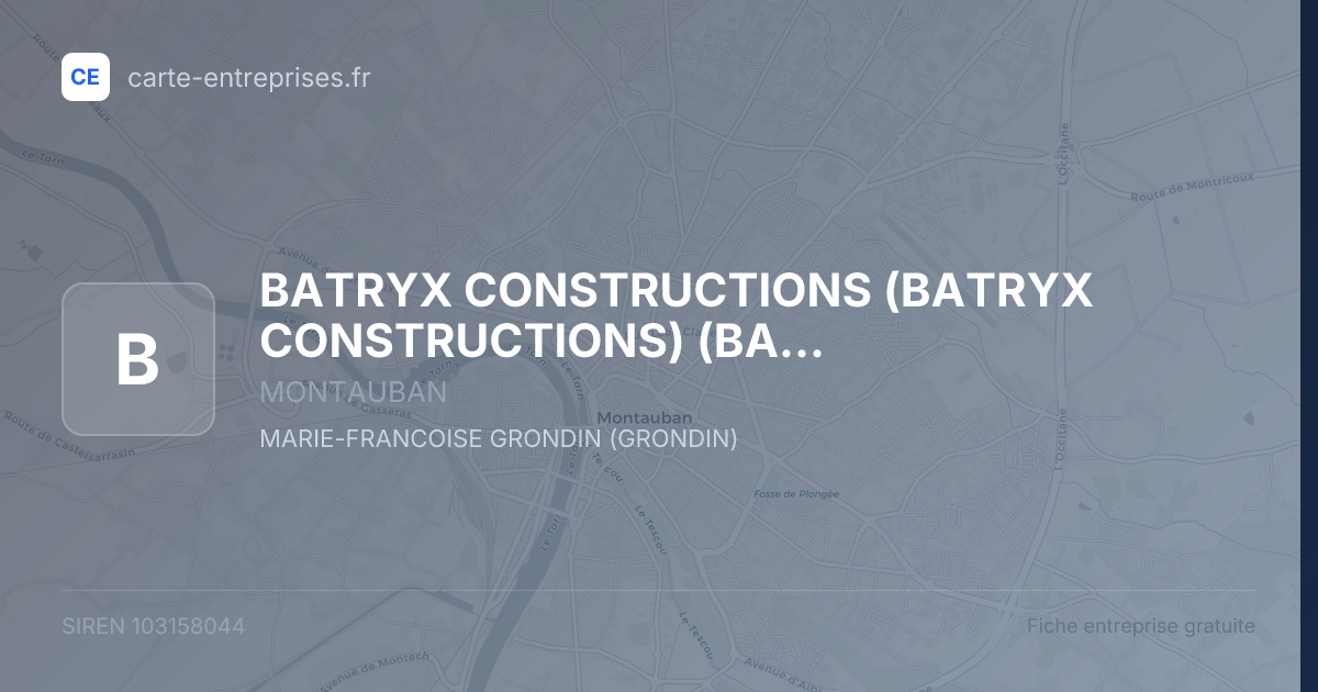 BATRYX CONSTRUCTIONS (BATRYX CONSTRUCTIONS) (BATRYX CONSTRUCTIONS) — 103158044 — fiche entreprise