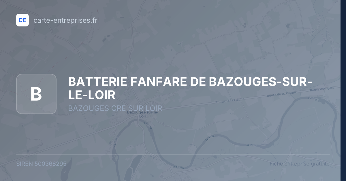 BATTERIE FANFARE DE BAZOUGES-SUR-LE-LOIR — 500368295 — fiche entreprise