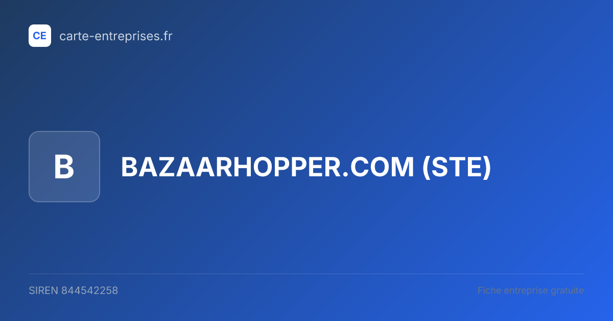 BAZAARHOPPER.COM (STE) — 844542258 — fiche entreprise