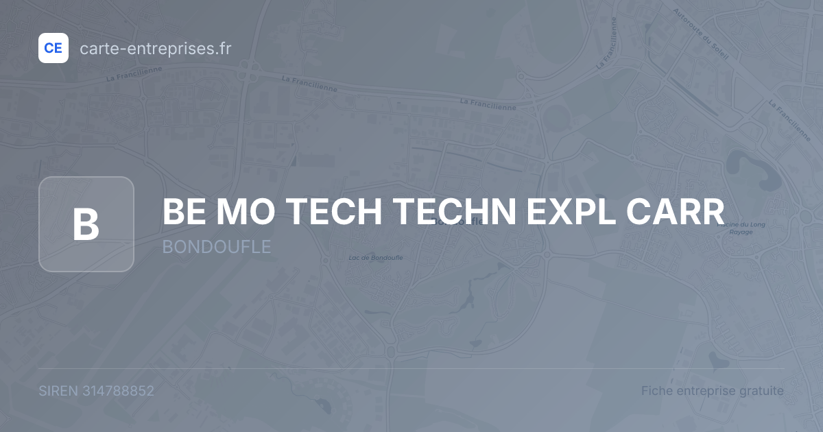 BE MO TECH TECHN EXPL CARR — 314788852 — fiche entreprise