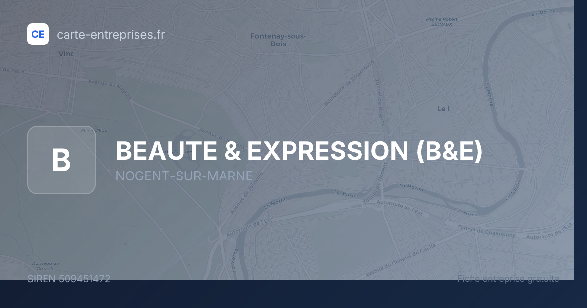 BEAUTE & EXPRESSION (B&E) — 509451472 — fiche entreprise