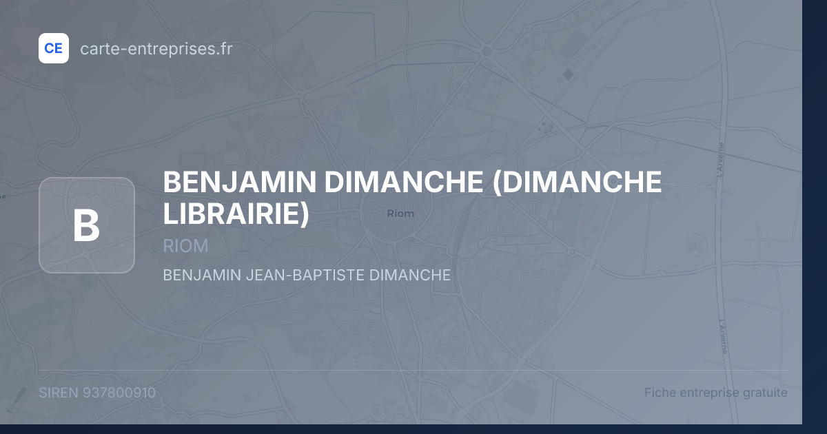 BENJAMIN DIMANCHE (DIMANCHE LIBRAIRIE) — 937800910 — fiche entreprise