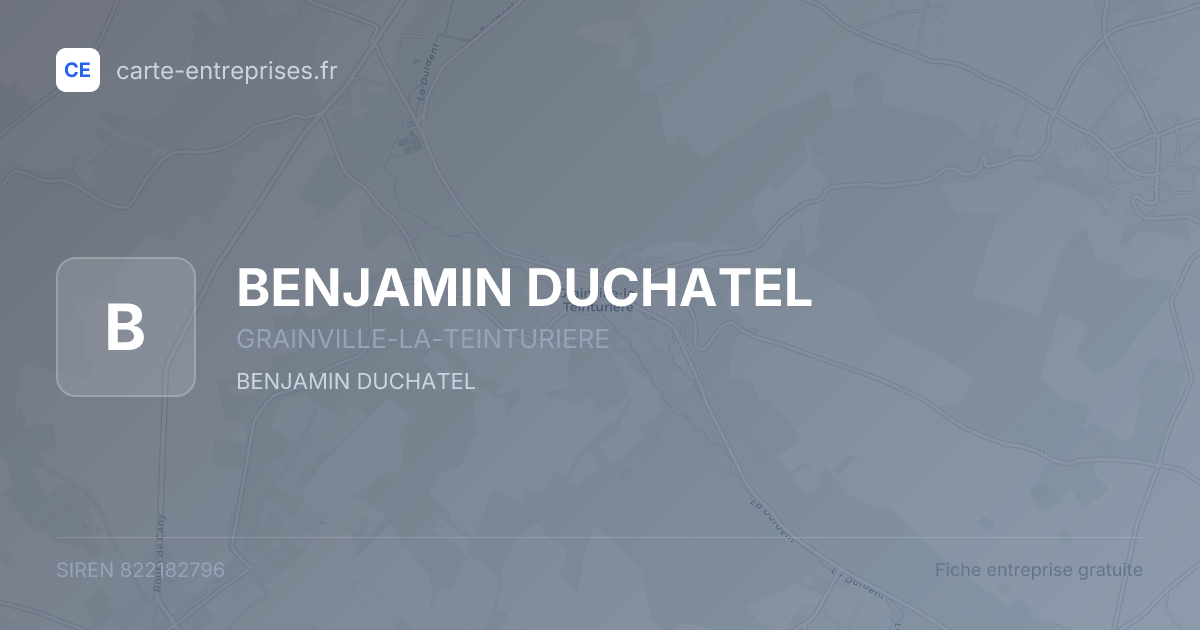 BENJAMIN DUCHATEL — 822182796 — fiche entreprise