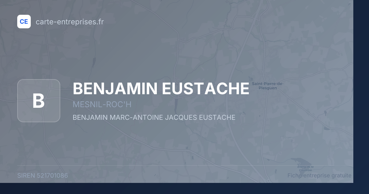 BENJAMIN EUSTACHE — 521701086 — fiche entreprise