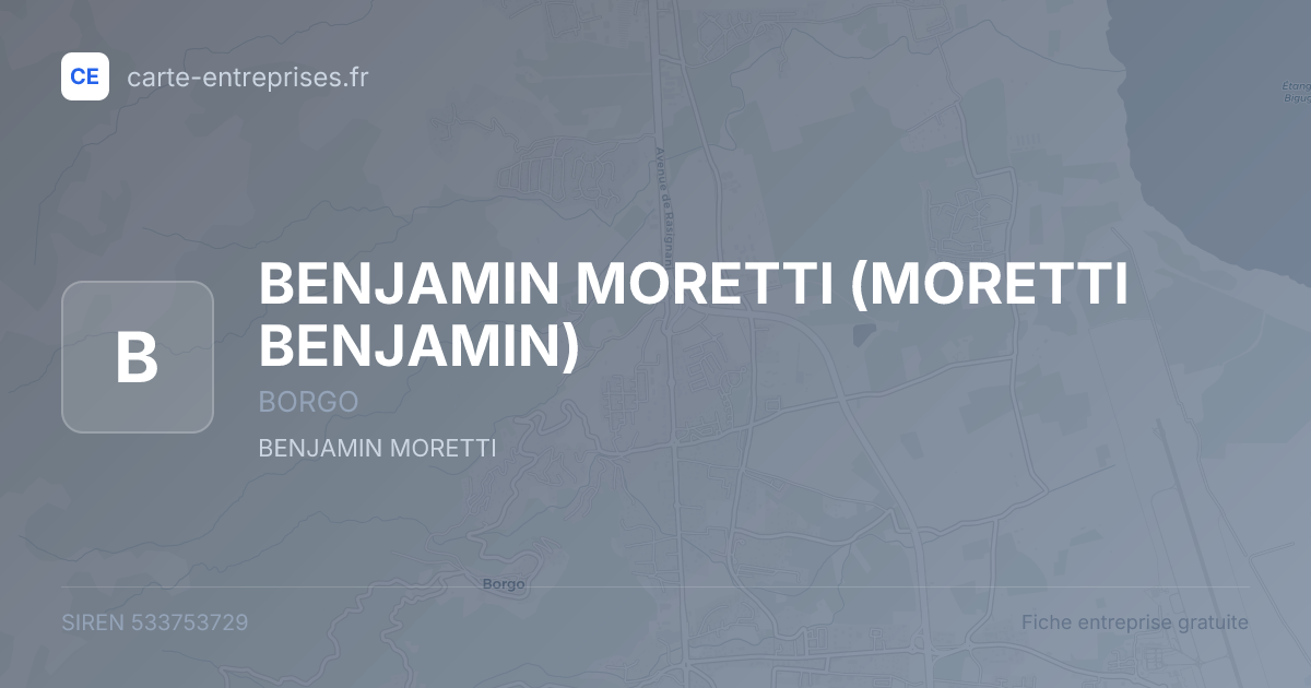 BENJAMIN MORETTI (MORETTI BENJAMIN) — 533753729 — fiche entreprise