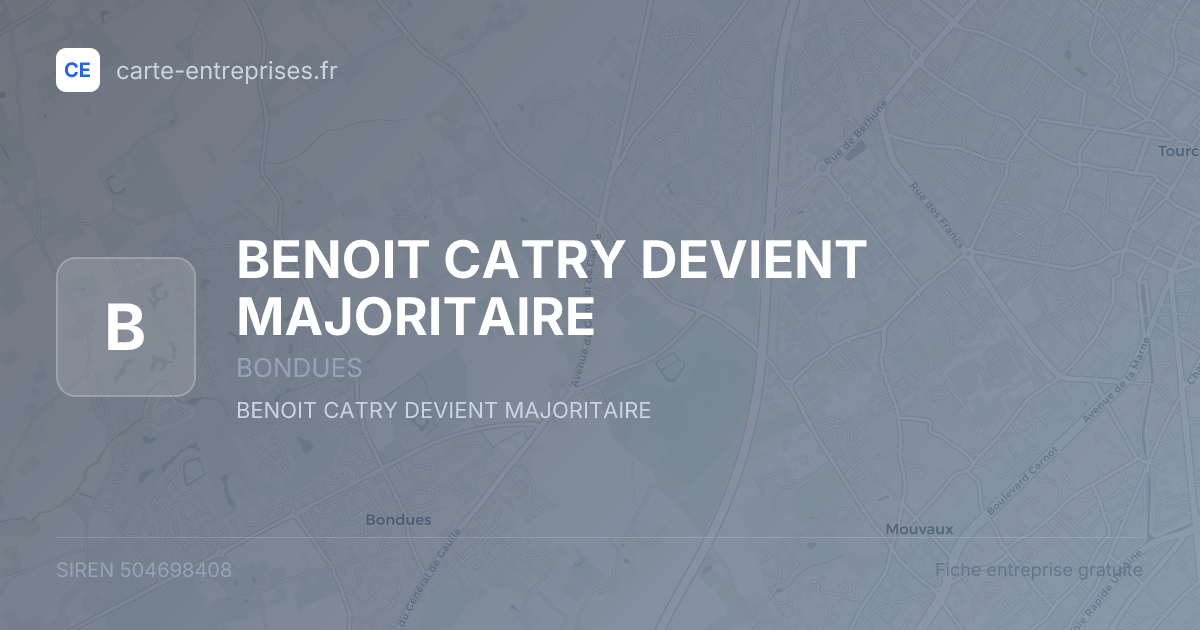 BENOIT CATRY  DEVIENT MAJORITAIRE — 504698408 — fiche entreprise