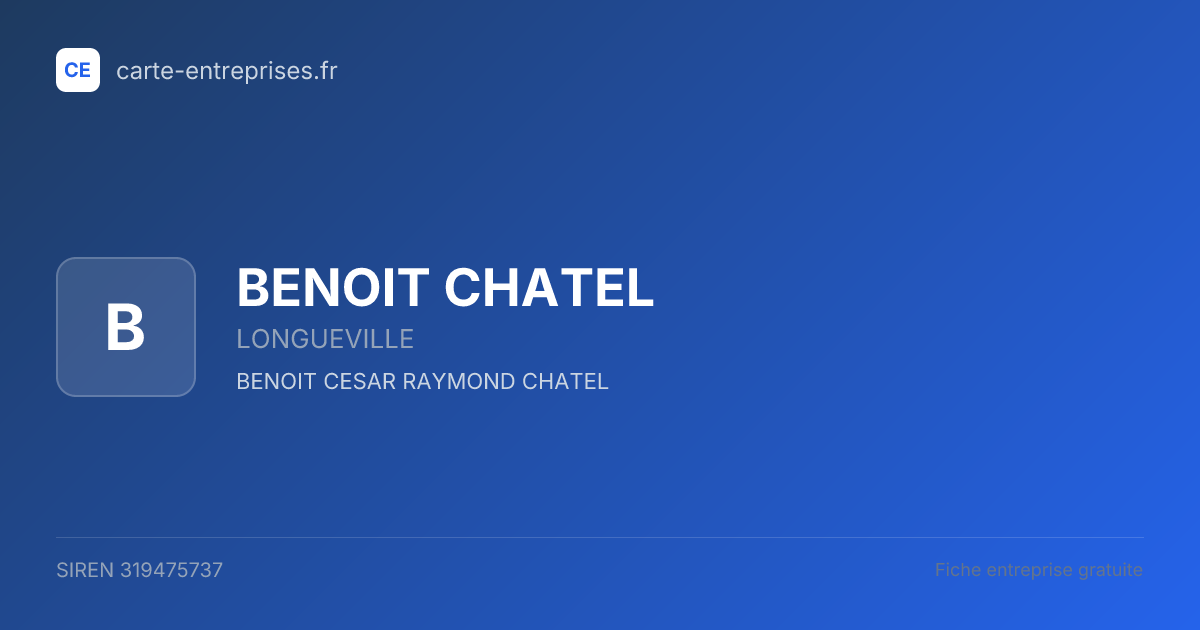 BENOIT CHATEL — 319475737 — fiche entreprise