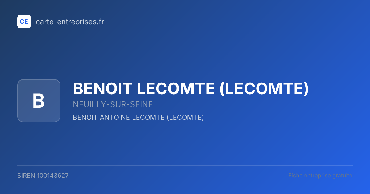 BENOIT LECOMTE (LECOMTE) — 100143627 — fiche entreprise