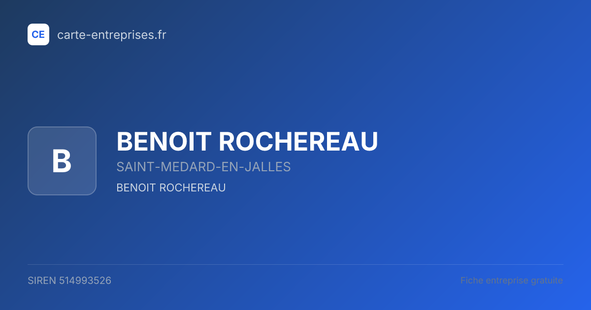 BENOIT ROCHEREAU — 514993526 — fiche entreprise