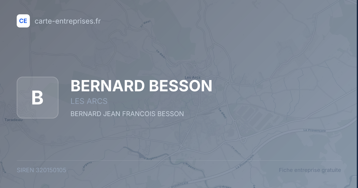 BERNARD BESSON — 320150105 — fiche entreprise