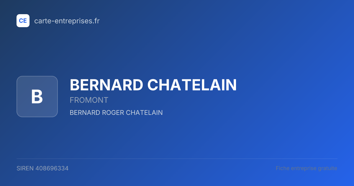 BERNARD CHATELAIN — 408696334 — fiche entreprise