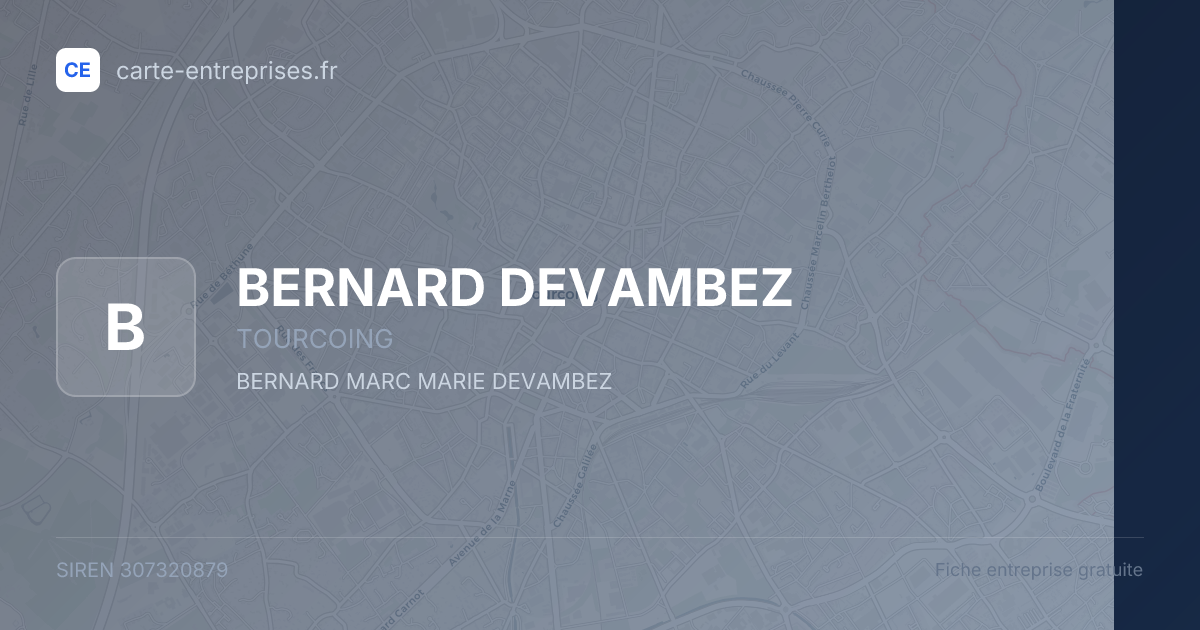 BERNARD DEVAMBEZ — 307320879 — fiche entreprise