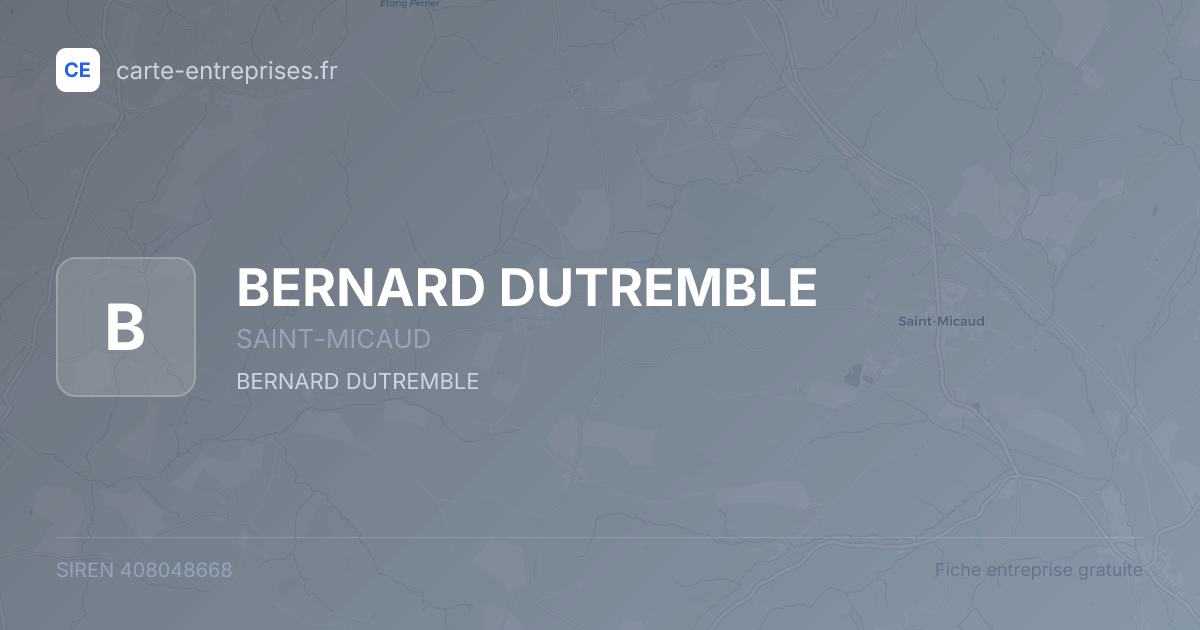 BERNARD DUTREMBLE — 408048668 — fiche entreprise
