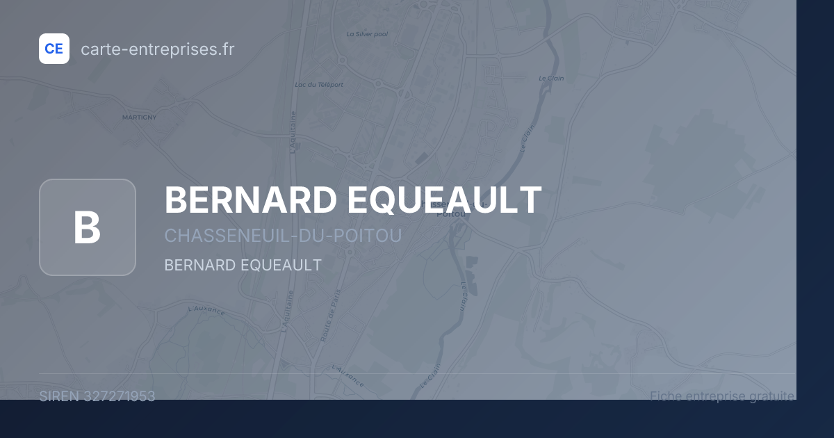 BERNARD EQUEAULT — 327271953 — fiche entreprise