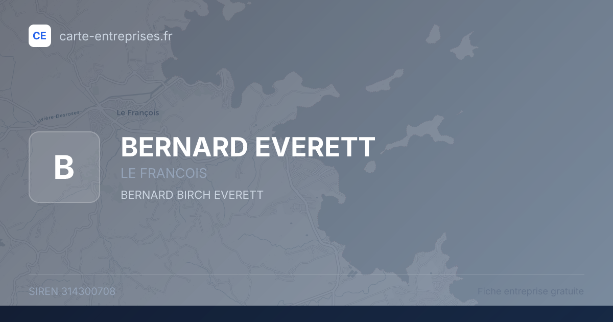 BERNARD EVERETT — 314300708 — fiche entreprise